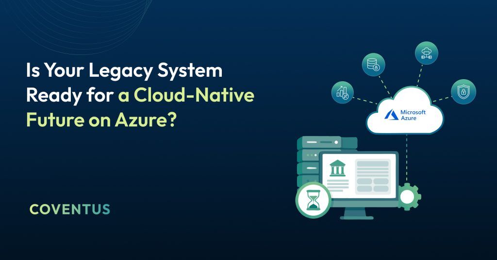 Cloud Modernization: Re-Architecting a Legacy System to a Cloud-Native Platform on Microsoft Azure